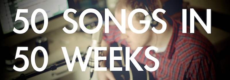 50 Songs in 50 Weeks - Music Blog