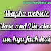 Wapka website, Class or Div class में क्या फर्क है