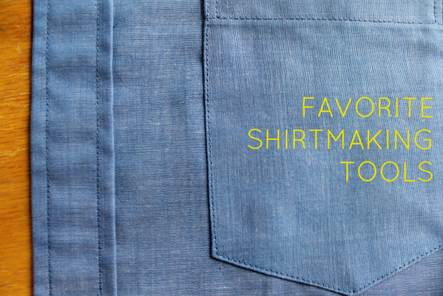 my 4 favorite shirtmaking tools