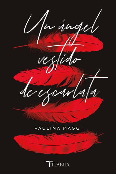Un ángel vestido de escarlata de Paulina Maggi Un ángel vestido de escarlata de Paulina Maggi