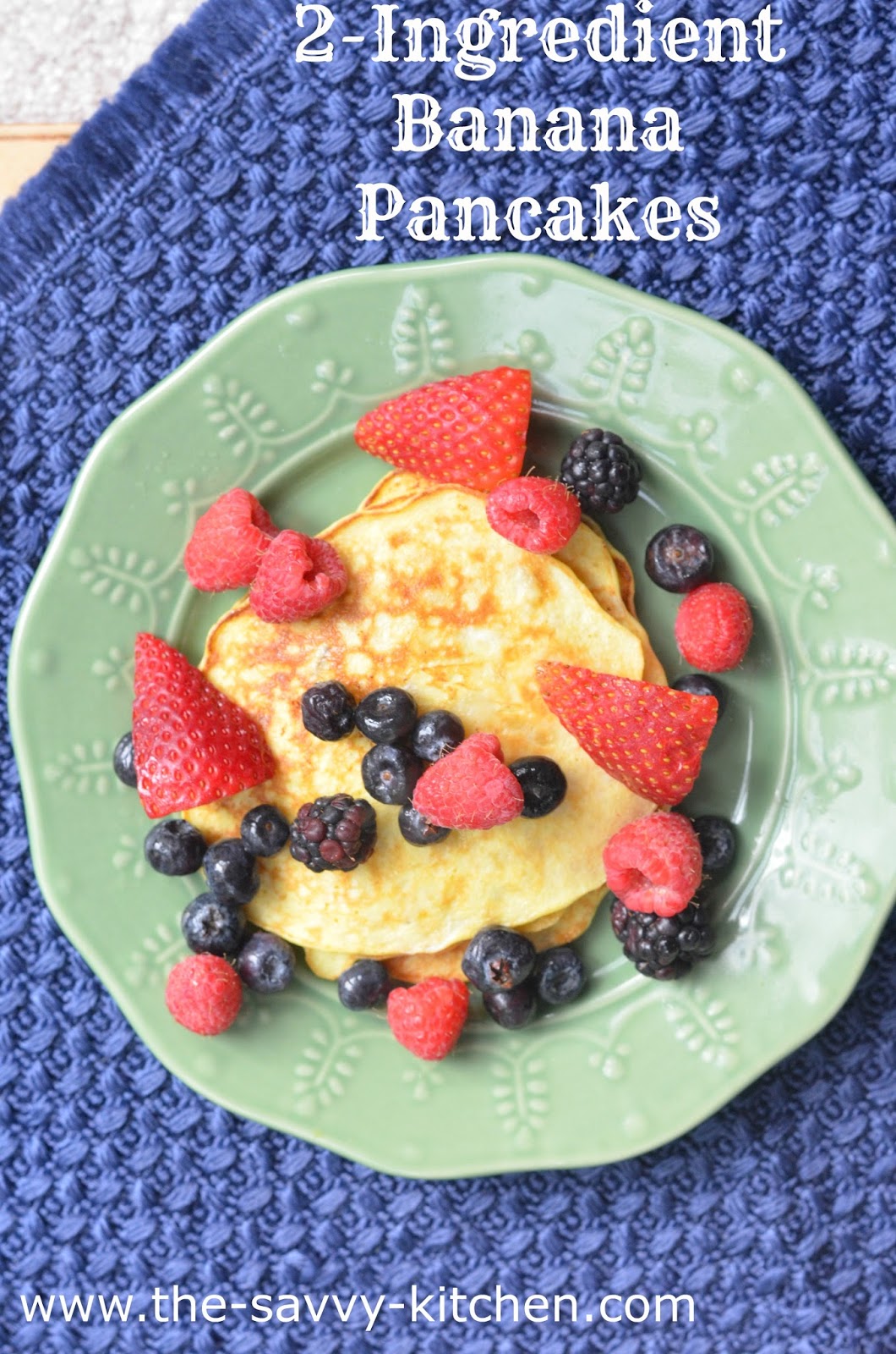 The Savvy Kitchen 2Ingredient Banana Pancakes (Whole30)