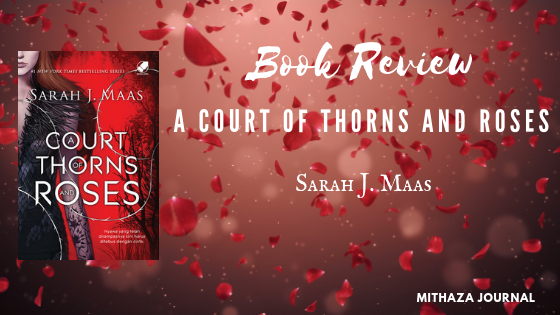 [Book Review] A Court of Thorns and Roses - Sarah J. Maas