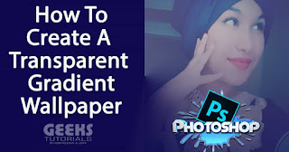 how-to-make-transparent-gradient-in-photoshop عمل-خلفية-احترافية-بالفوتوشوب