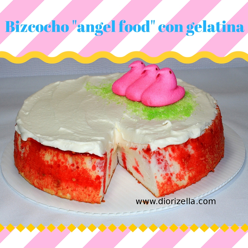 Diorizella En Casa: Como Hacer Bizcocho Angel Food con Gelatina