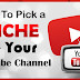 How to Choose the Best Niche for YouTube Channel