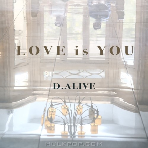 D.ALIVE – LOVE IS YOU – Single