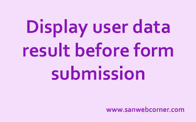 Display Form Field data before Form submit