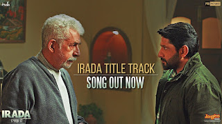 IRADA &#8211; Title Track for Movie IRADA &#8211; Arshad Varsi, Nashruddin Shah
