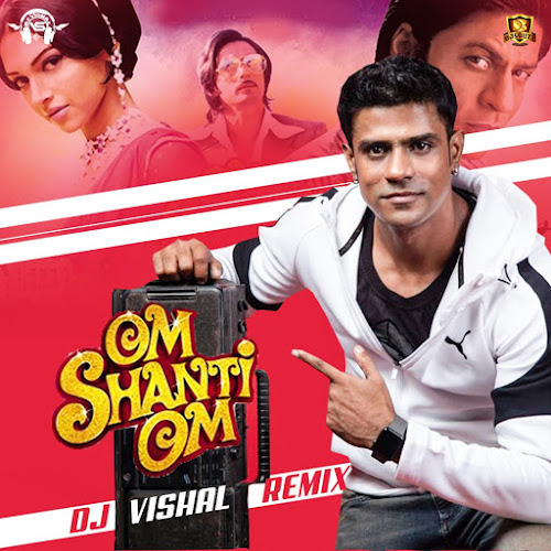 OM SHANTI OM (REMIX) – DJ VISHAL