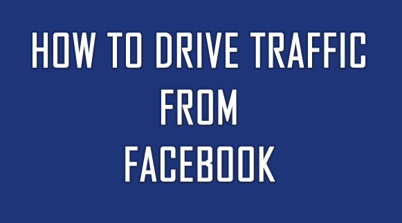 Drive Traffic Using facebook