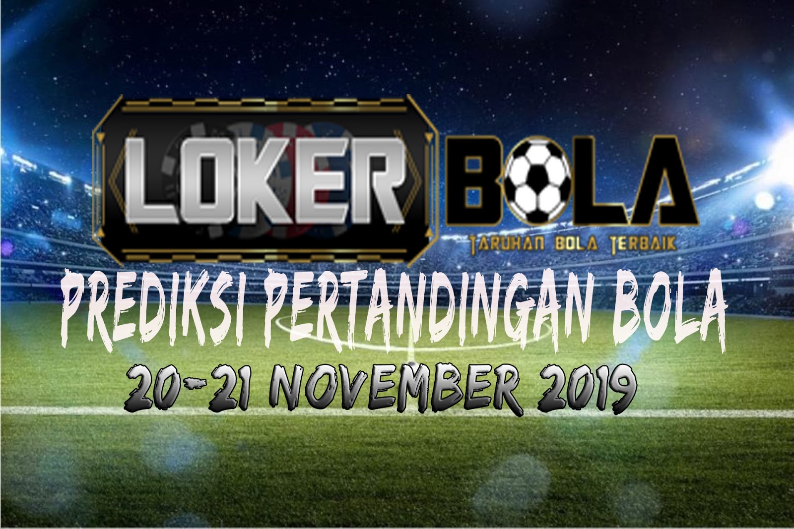 PREDIKSI PERTANDINGAN BOLA 20 – 21 NOVEMBER 2019