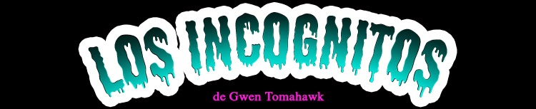 Los Incognitos de Gwen Tomahawk