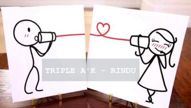 Triple A'K - Rindu