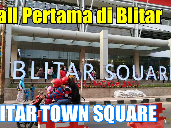 BLITAR TOWN SQUARE: Mall Pertama di Blitar