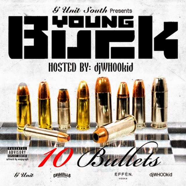 Young Buck x Dj Whoo Kid "10 Bullets"