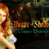 THE THEATRE OF SHADOWS: COMO DESEES - En Español