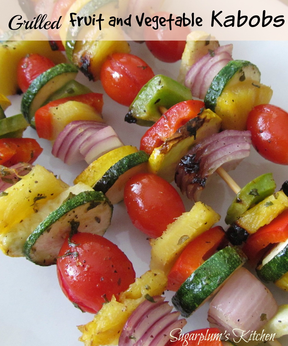 Sugarplum's Kitchen Grilled Fruit and Vegetable Kabobs