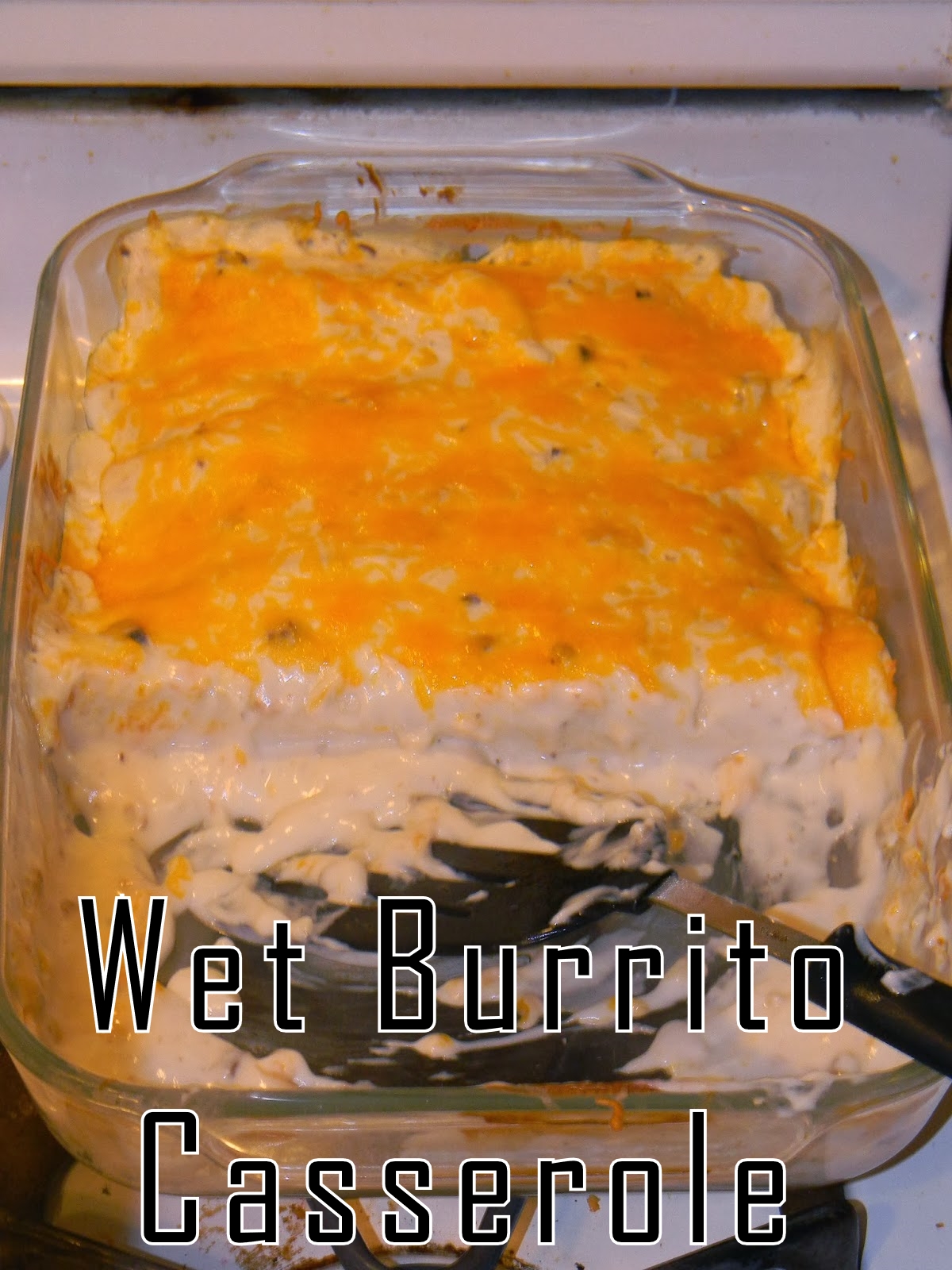 Growing to Four Wet Burrito Casserole