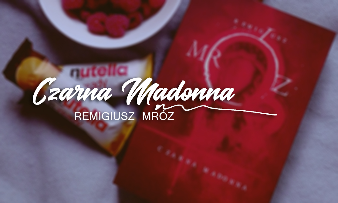 Remigiusz Mróz - Czarna Madonna