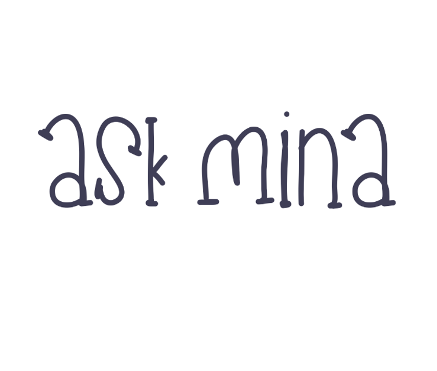 Ask Mina