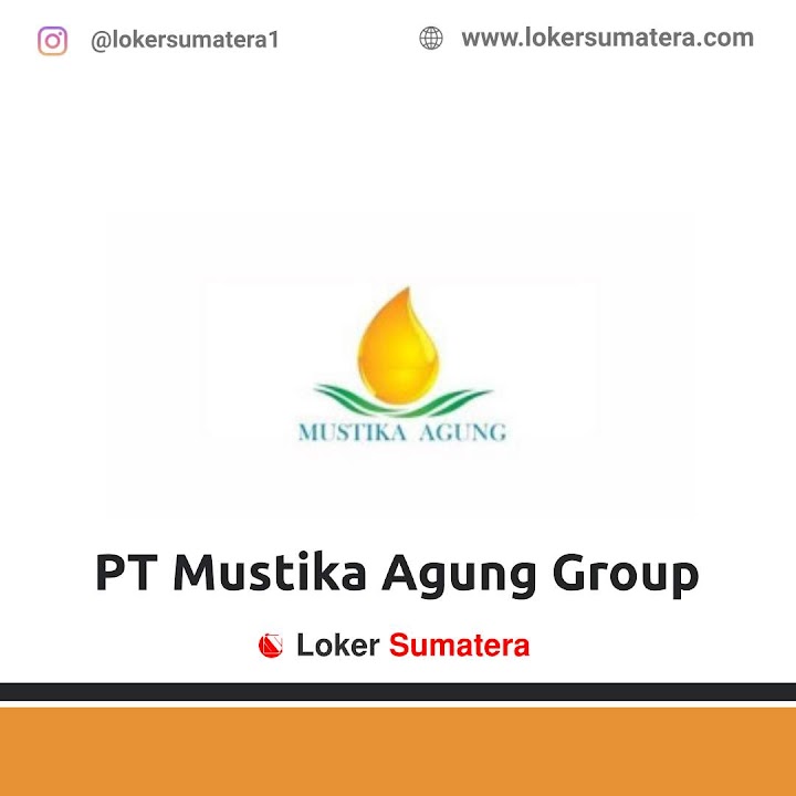 Loker Pekanbaru | Lowongan Kerja Pekanbaru, PT. Mustika Agung Group sebagai Personalia, Staff Accounting, Admin Pengangkutan TBS, Staff Pajak Loker Pekanbaru | Lowongan Kerja Pekanbaru, PT. Mustika Agung Group sebagai Personalia, Staff Accounting, Admin Pengangkutan TBS, Staff Pajak