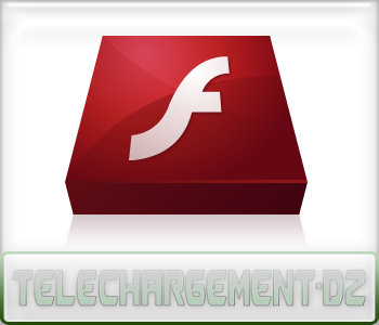 Flash Player : Présentation téléchargement-dz.com