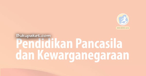 Materi Pkn Kelas 12 Kurikulum 2013 Revisi Terbaru 2018