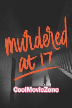 Murdered at 17 (2018)