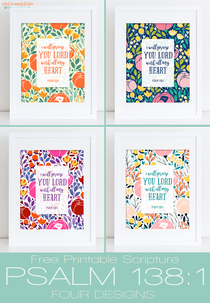 Free Scripture Printable: Psalm 138:1 | Four Designs Available | Instant Downloads