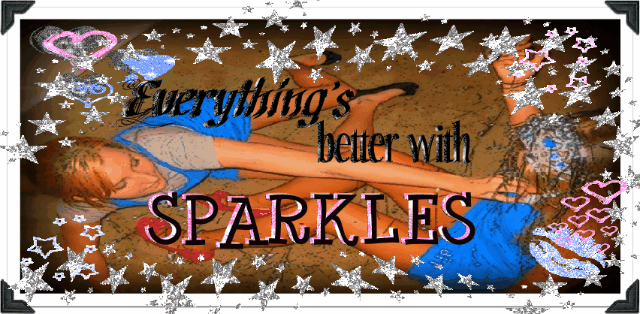 everything's better with *Sparkles*