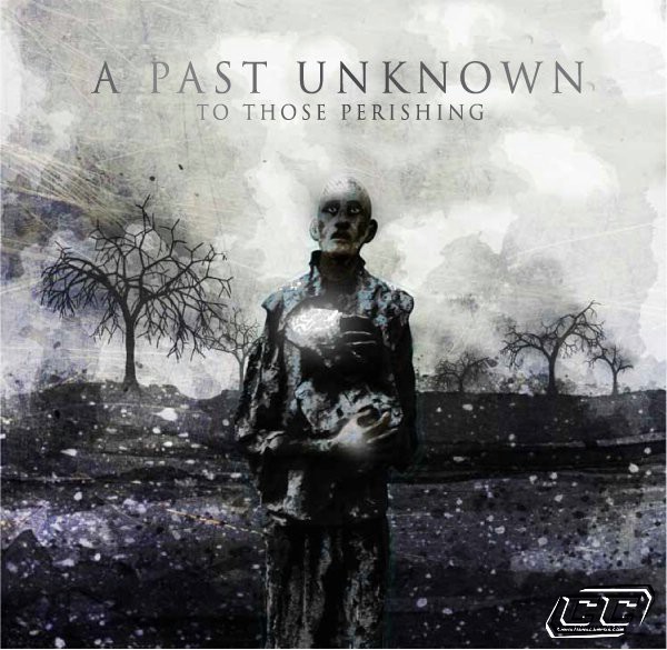 A Past Unknown - To Those Perishing 2011 English Christian Album