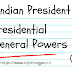 राष्ट्रपति की सामान्य कालीन शक्तियां General Powers of President