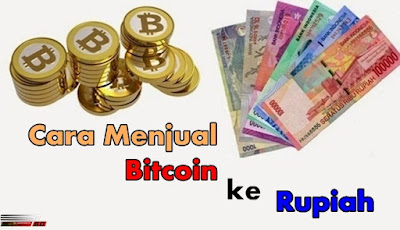 Bagaimana Cara Menjual Bitcoin ke Rupiah?