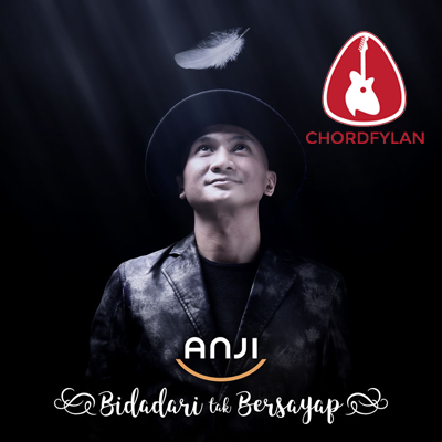 Lirik dan Chord Kunci Gitar Bidadari Tak Bersayap - Anji Lirik dan Chord Kunci Gitar Bidadari Tak Bersayap - Anji