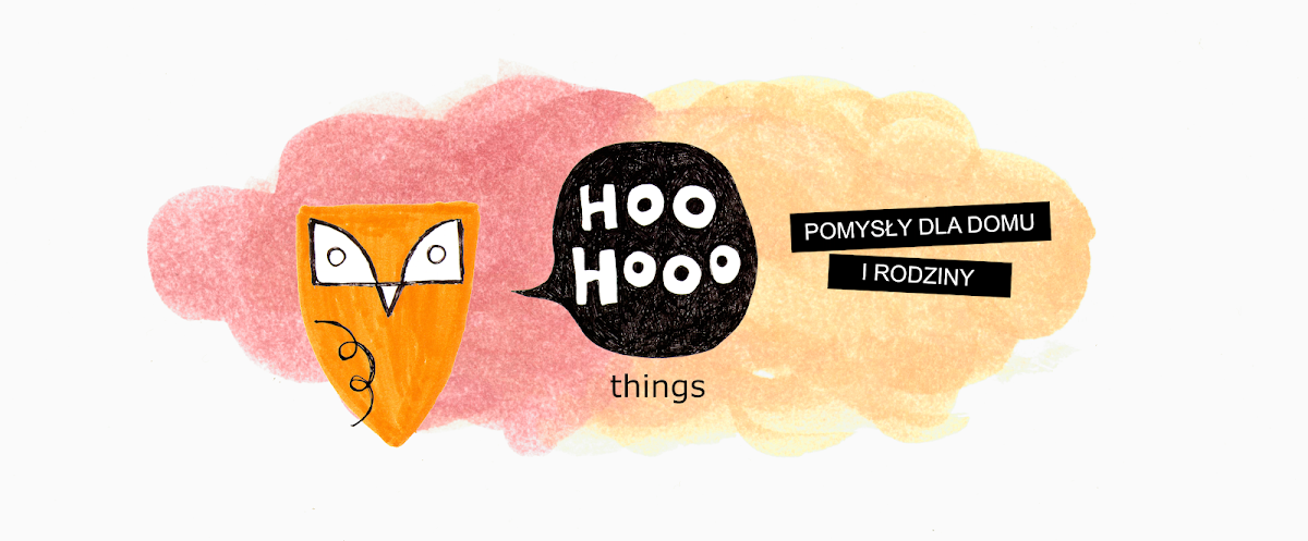 Hoo Hooo things - pomysły dla domu i rodziny