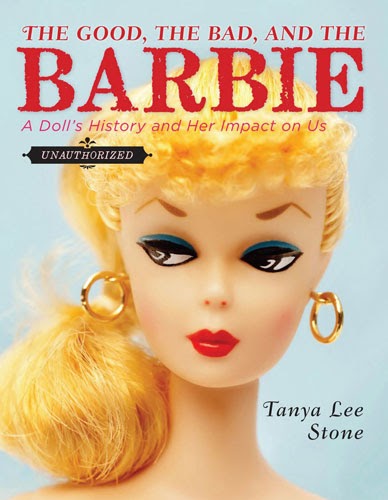 KISS THE BOOK: The Good, The Bad, and The Barbie by Tanya Lee Stone