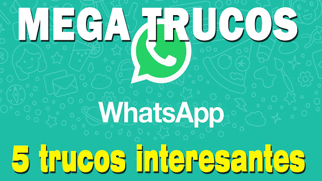 5 mega trucos de WhatsApp que quizá no conocías