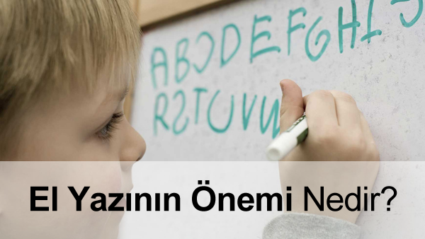 El Yazısı Neden Önemlidir? El Yazısı Neden Önemlidir?
