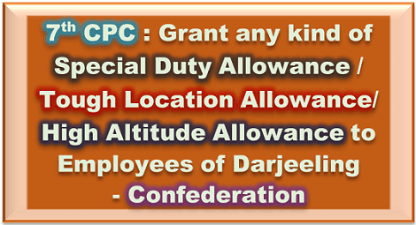 grant-tough-location-allowance-in-darjeeling-govempnews grant-tough-location-allowance-in-darjeeling-govempnews
