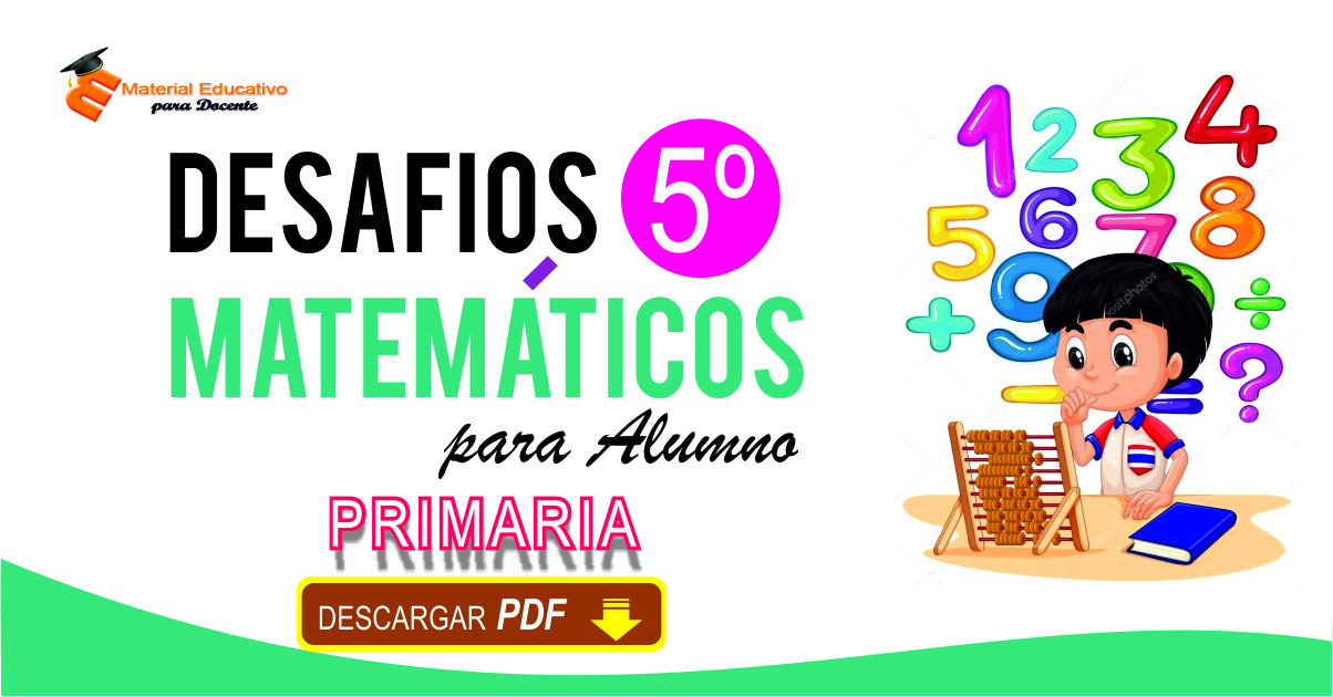 Material Educativo: Desafios Matematicos para el Alumno Quinto grado  primaria