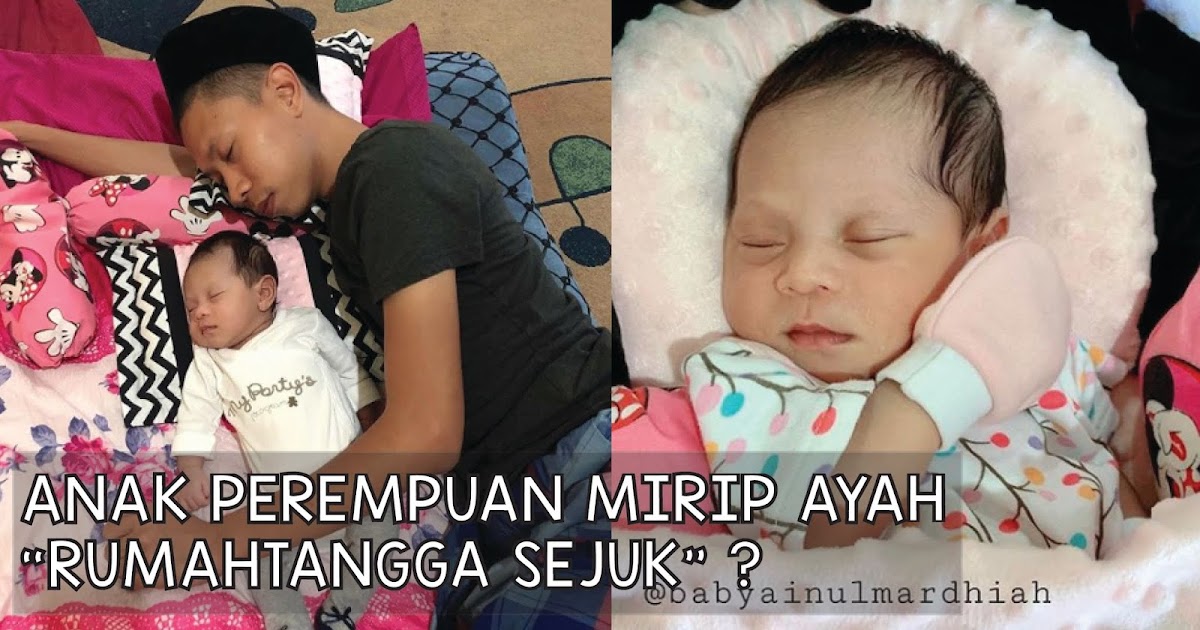 Anak Perempuan Mirip Ayah Rumahtangga Sejuk
