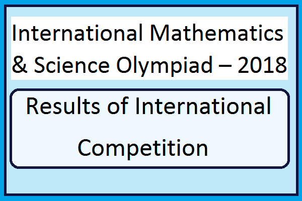 International Mathematics & Science Olympiad – 2018 Results of International Competition