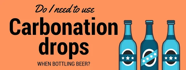 how to use carbonation drops for brewing? Do I need to use carbonation drops for brewing?