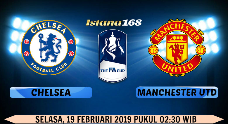 Prediksi Chelsea vs Manchester United 19 Februari 2019