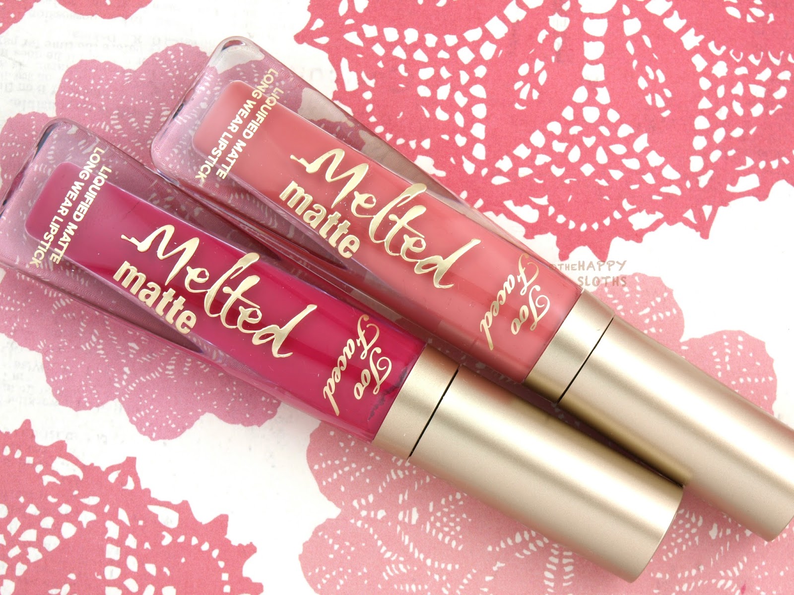 Onhandig Sanders geweld Too Faced Melted Matte Liquified Matte Long Wear Lipstick in "It's  Happening" & "Feelin' Myself": Review and Swatches | The Happy Sloths:  Beauty, Makeup, and Skincare Blog with Reviews and Swatches