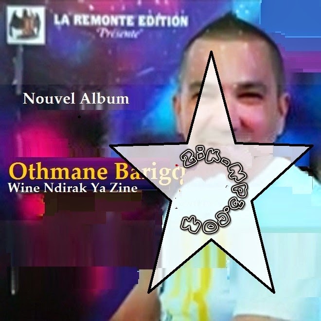 Othmane Barigou - Wine Ndirak Ya Zine 2014