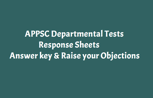 APPSC Departmental Tests 2018 Response sheets, Answer key and Raise your Objections appsc departmental tests 2018 response sheets,answer key and raise your objections,ap departmental tests 2018 answer key and raise your objections,ap departmental tests response sheets