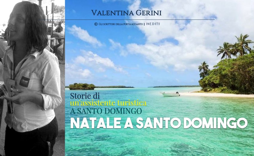 Natale a Santo Domingo, racconto di Valentina Gerini Natale a Santo Domingo, racconto di Valentina Gerini - Inedito, Viaggi
