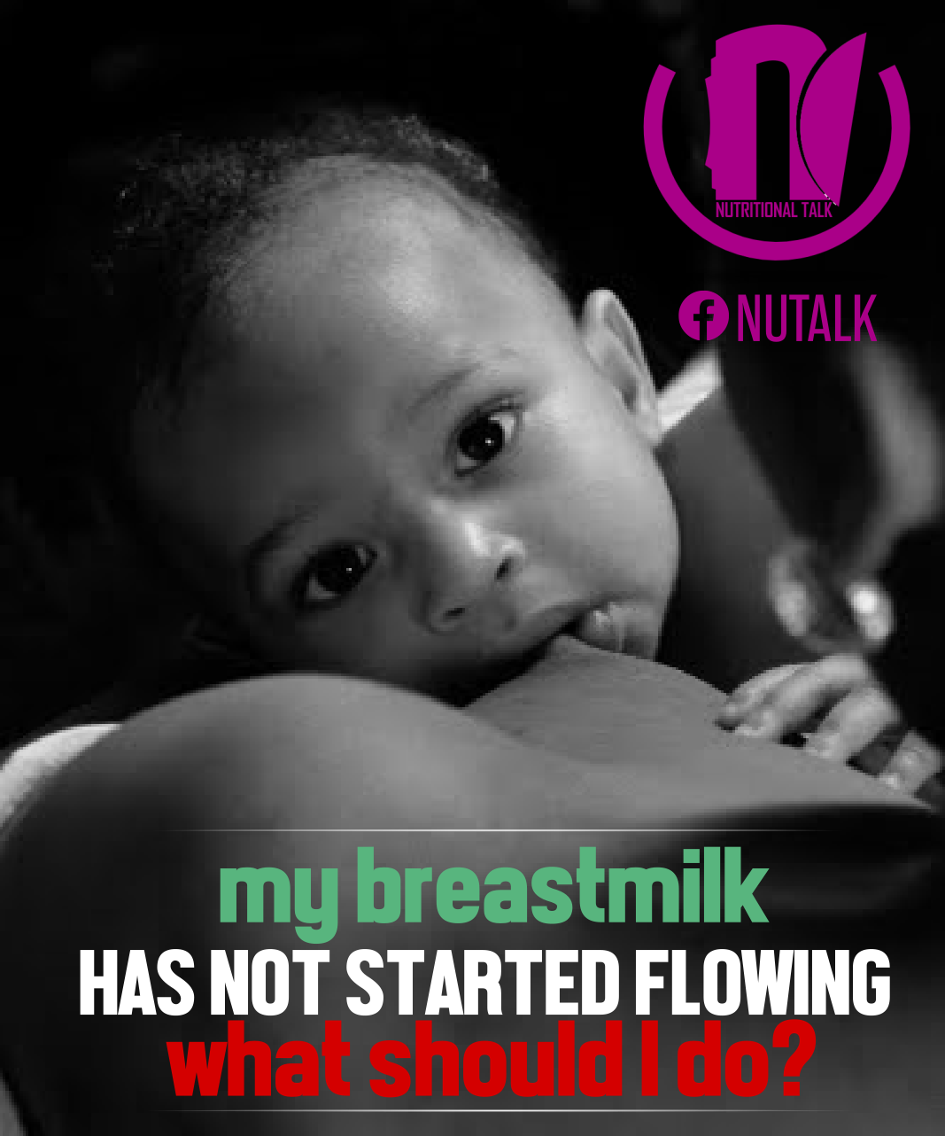 NUTALK NUTRITIONAL TALK MY BREASTMILK HAS NOT STARTED FLOWING AFTER