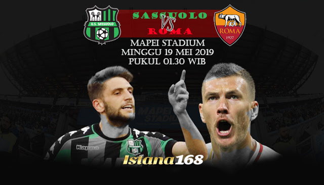Prediksi Sassuolo vs AS Roma 19 Mei 2019
